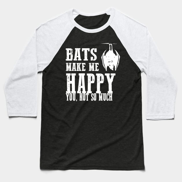 Bats Make Me Happy You Not So Much Funny Gothic Vampiric Grunge Punk Alternative Halloween Baseball T-Shirt by Prolifictees